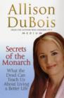Image for Secrets of the monarch  : what the dead can teach us about living a better life