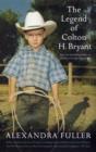 Image for The legend of Colton H. Bryant