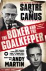 Image for The boxer and the goalkeeper  : Sartre vs Camus