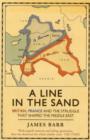 Image for A line in the sand  : Britain, France and the struggle for the mastery of the Middle East