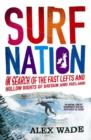 Image for Surf nation: in search of the fast lefts and hollow rights of Britain and Ireland