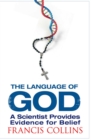 Image for The language of God: a scientist presents evidence for belief