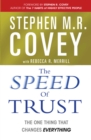 Image for The speed of trust: why trust is the ultimate determinate of success or failure in your relationships, career and life