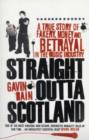 Image for Straight outta Scotland  : a true story of fakery, money and betrayal in the music industry