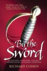 Image for By the sword  : a history of gladiators, musketeers, Samurai, swashbucklers, and olympic champions