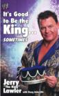 Image for It&#39;s good to be the king - sometimes