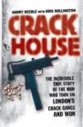 Image for Crack house: the incredible true story of the man who took on London&#39;s crack gangs and won