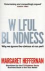 Image for Wilful blindness  : why we ignore the obvious at our peril