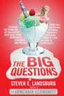 Image for The big questions: tackling the problems of philosophy with ideas from mathematics, economics, and physics