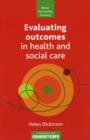 Image for Evaluating outcomes in health and social care