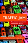 Image for Traffic jam  : ten years of &#39;sustainable&#39; transport in the UK