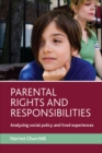 Image for Parental rights and responsibilities : Analysing social policy and lived experiences