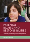 Image for Parental rights and responsibilities: Analysing social policy and lived experiences : 55581