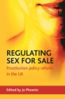Image for Regulating Sex for Sale: Prostitution Policy Reform and the Uk
