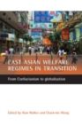 Image for East Asian welfare regimes in transition: from Confucianism to globalisation