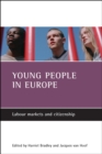 Image for Young people in Europe: labour markets and citizenship