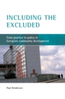 Image for Including the excluded: from practice to policy in European community development