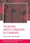 Image for Tackling men&#39;s violence in families: Nordic issues and dilemmas