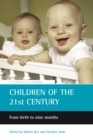 Image for Children of the 21st century: from birth to nine months
