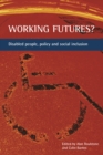 Image for Working futures?: disabled people, policy, and social inclusion