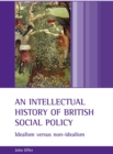 Image for An intellectual history of British social policy: idealism versus non-idealism