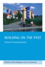 Image for Building on the past: visions of housing futures