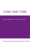 Image for Cash and care: policy challenges in the welfare state