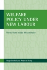 Image for Welfare policy under New Labour: views from inside Westminster
