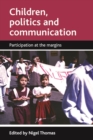 Image for Children, politics and communication: participation at the margins