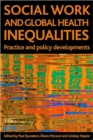 Image for Social work and global health inequalities  : practice and policy developments