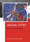 Image for Jigsaw cities: big places, small spaces