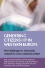 Image for Gendering citizenship in Western Europe: new challenges for citizenship research in a cross-national context