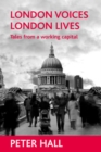 Image for London voices, London lives: tales from a working capital