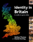 Image for Identity in Britain: a cradle-to-grave atlas