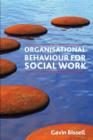 Image for Organisational Behaviour for Social Work