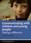 Image for Communicating with children and young people  : making a difference