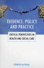 Image for Evidence, policy and practice  : critical perspectives in health and social care