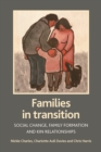 Image for Families in transition: social change, family formation and kin relationships