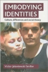 Image for Embodying identities  : culture, differences and social theory