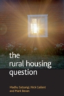 Image for The Rural Housing Question: Community and Planning in Britain&#39;s Countrysides