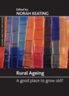 Image for Rural ageing: a good place to grow old?