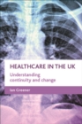 Image for Healthcare in the UK: understanding continuity and change