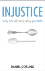 Image for Injustice: why social inequality persists