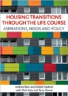 Image for Housing transitions through the life course  : aspirations, needs and policy