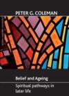 Image for Belief and ageing : Spiritual pathways in later life