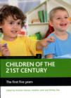 Image for Children of the 21st century: The first five years