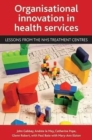 Image for Organisational innovation in health services  : lessons from the NHS treatment centres