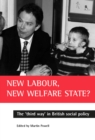 Image for New Labour, new welfare state?: the &#39;third way&#39; in British social policy