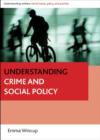 Image for Understanding Crime and Social Policy