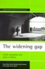 Image for The widening gap: health inequalities and policy in Britain